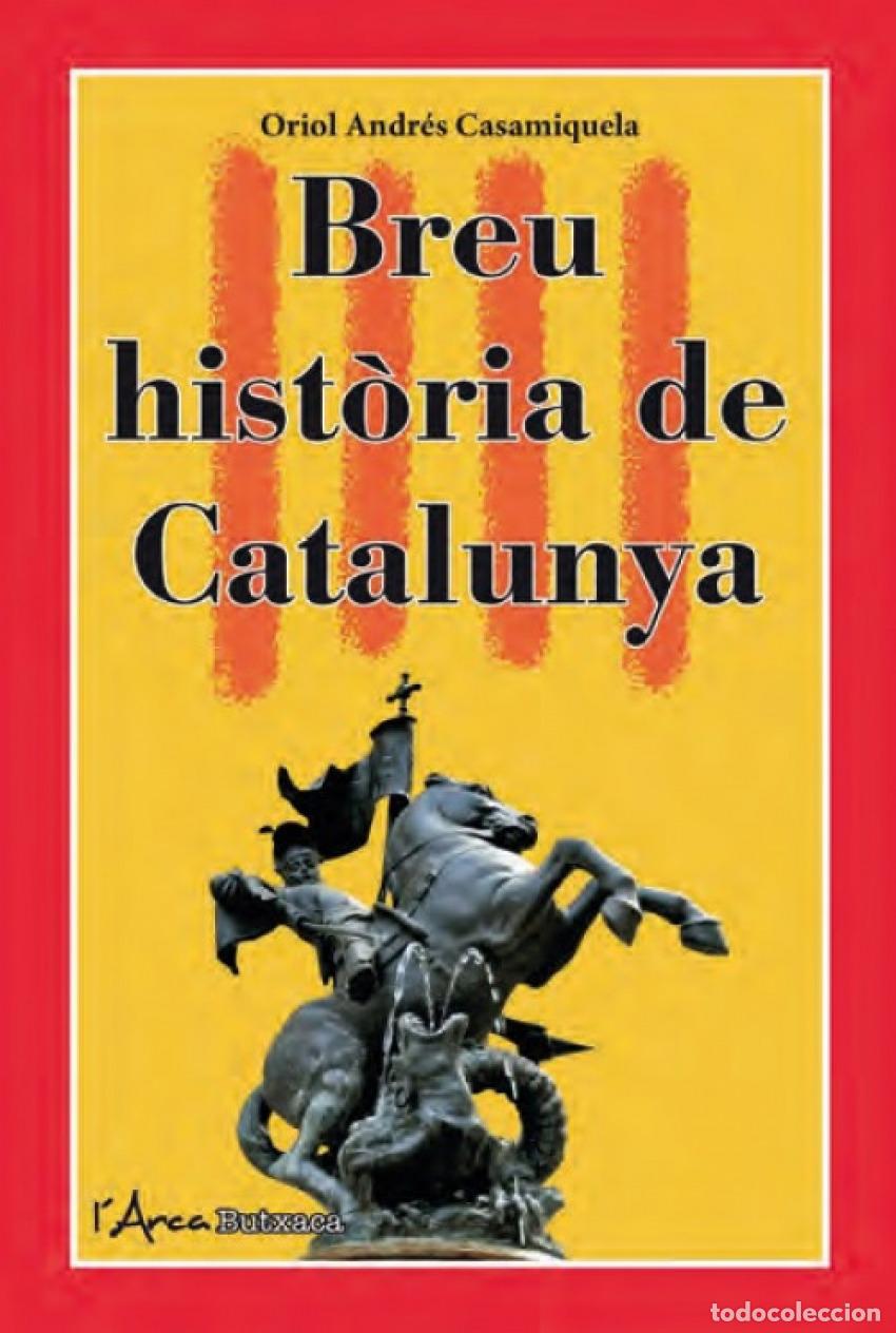 Livres: BREU HIST&Ograve;RIA DE CATALUNYA (BUTXACA) - ANDR&Eacute;S CASAMIQUELA, ORIOL