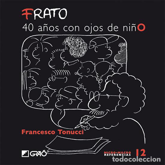Livres: FRATO, 40 A&Ntilde;OS CON OJOS DE NI&Ntilde;O - Tonucci, Francesco