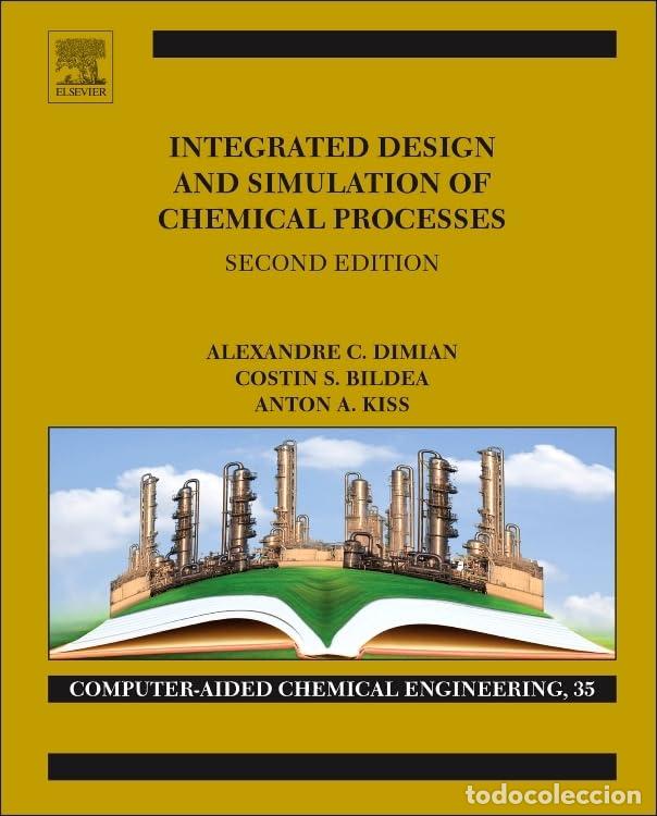 Livres: INTEGRATED DESIGN AND SIMULATION OF CHEMICAL - Dimian, Alexandre