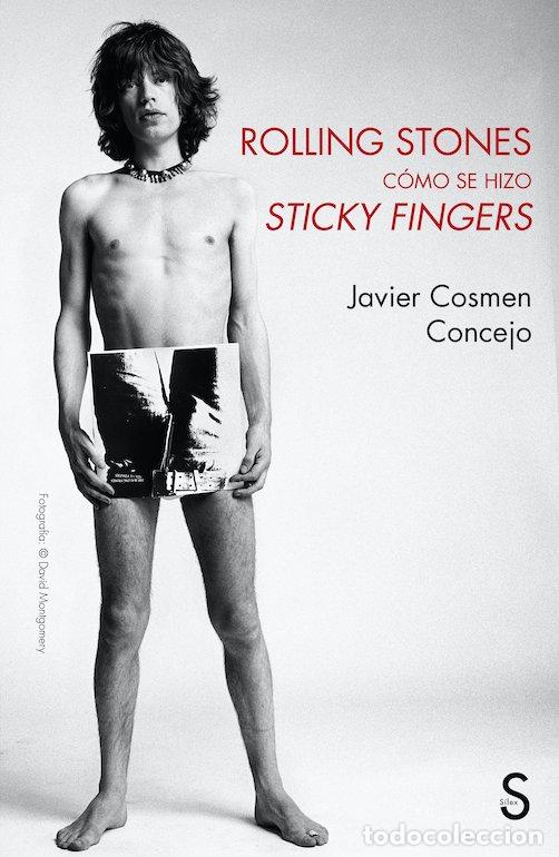 Libri: ROLLING STONES COMO SE HIZO STICKY FINGERS - COSMEN CONCEJO, JAVIER