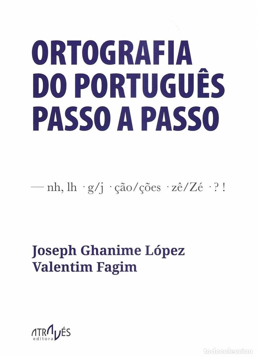 Livres: ORTOGRAFIA DO PORTUGU&Ecirc;S PASSO A PASSO - JOSEPH GHANIME L&Oacute;PEZ