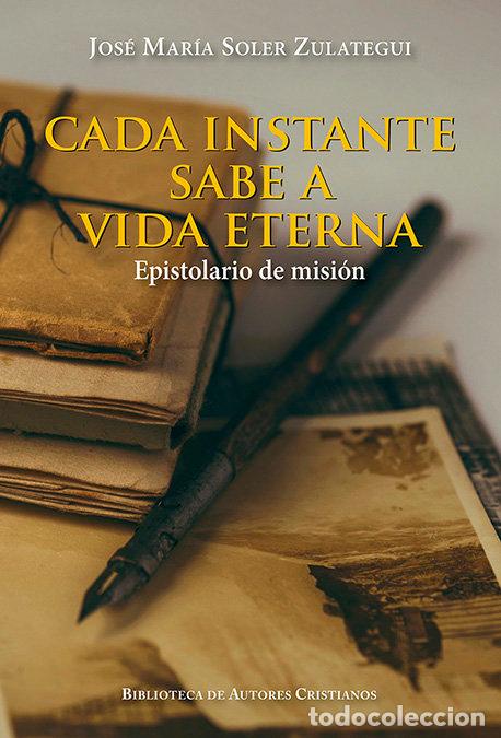 Livres: CADA INSTANTE SABE A VIDA ETERNA - SOLER ZULATEGUI, JOSE MARIA