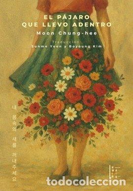 Livres: EL P&Aacute;JARO QUE LLEVO ADENTRO - Chung Hee, Moon
