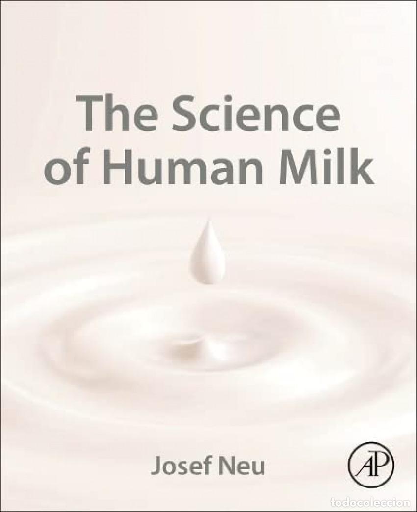 B&uuml;cher: THE SCIENCE OF HUMAN MILK - Neu, Josef