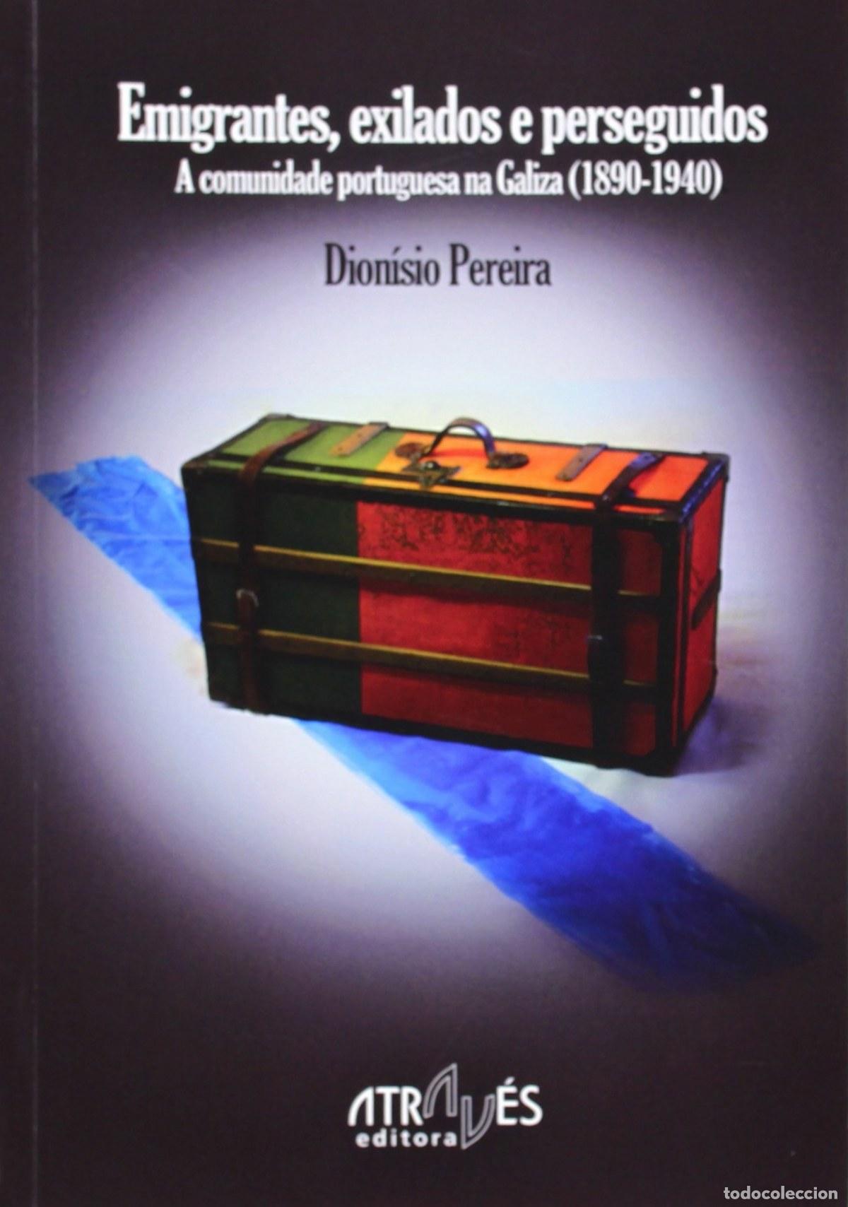 Libros: EMIGRANTES, EXILIADOS E PERSEGUIDOS. A COMUNIDADE - PEREIRA, DIONISIO
