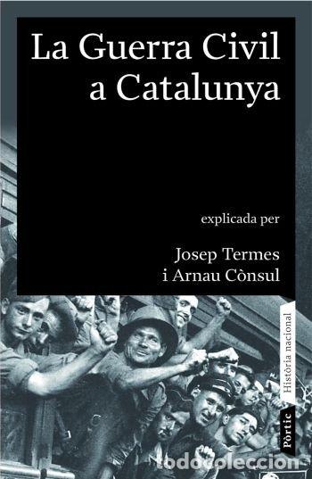 books: GUERRA CIVIL A CATALUNYA (1936 - 1939),LA - JOSEP TERMES