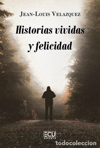 Libros: HISTORIAS VIVIDAS Y FELICIDAD - VELAZQUEZ, JEAN-LOUIS