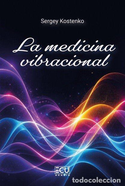 Libri: LA MEDICINA VIBRACIONAL - KOSTENKO, SERGEY