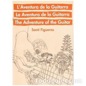 Libri: LA AVENTURA DE LA GUITARRA - FIGUERAS VIGARA, SANTI