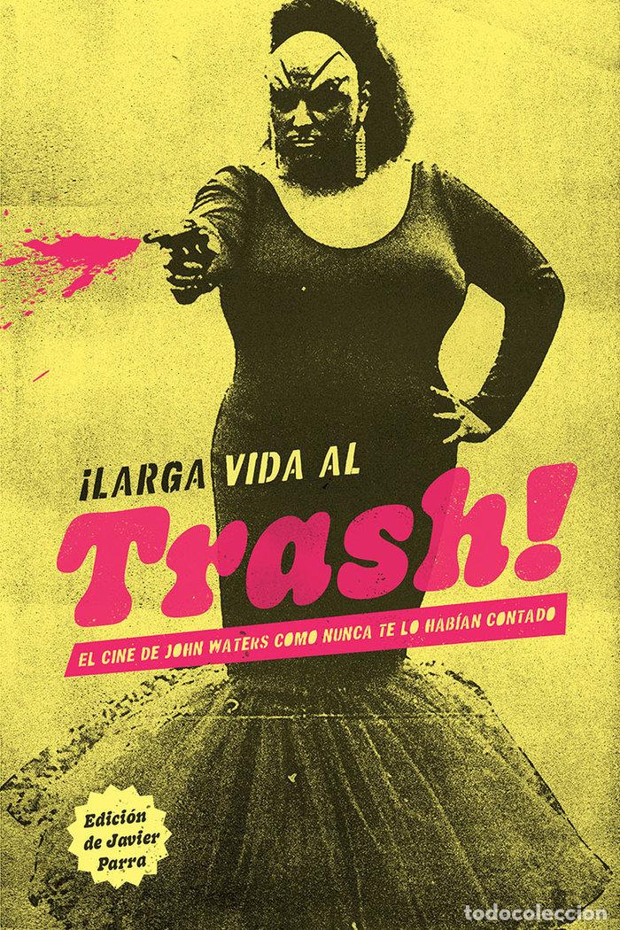 Libri: LARGA VIDA AL TRASH - AA.VV