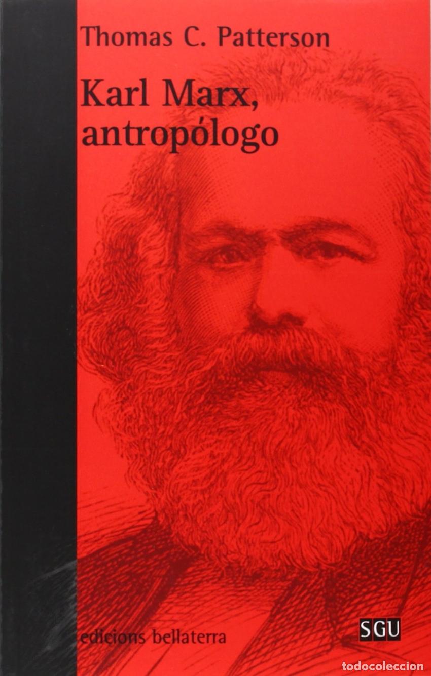 Livres: KARL MARX, ANTROP&Oacute;LOGO - PATTERSON, THOMAS C