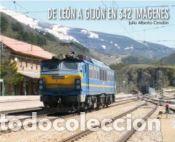 Libros: DE LE&Oacute;N A GIJ&Oacute;N EN 342 IM&Aacute;GENES - Juan Alberto Cendon