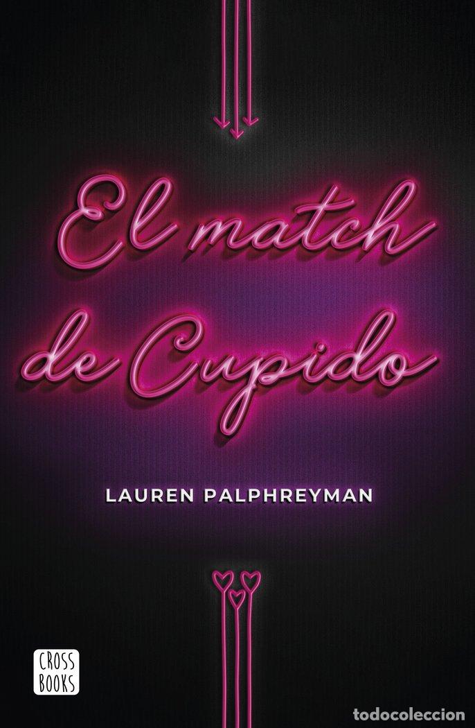Libros: EL MATCH DE CUPIDO - Palphreyman, Lauren