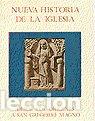 Libros: NUEVA HISTORIA DE LA IGLESIA. TOMO I. DE LOS ORIGENES A SAN - VARIOS