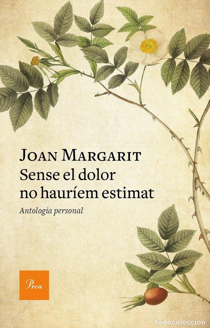 B&uuml;cher: SENSE EL DOLOR NO HAURIEM ESTIMAT - MARGARIT, JOAN