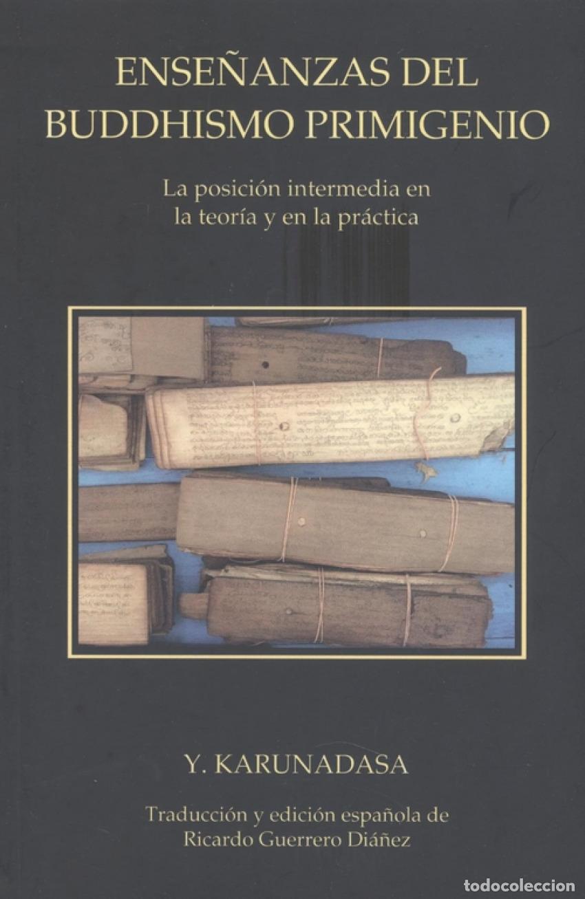 Libros: ENSE&Ntilde;ANZAS DEL BUDDHISMO PRIMIGENIO:POSICION INTERMEDIA - Karunadasa, Y