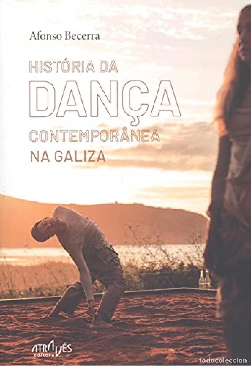 Libri: HIST&Oacute;RIA DA DAN&Ccedil;A CONTEMPOR&Acirc;NEA NA GALIZA - Becerra de Becerre&aacute;, Afonso