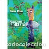Libri: POLITICAMENTE INCORRECTA - Moure, Teresa