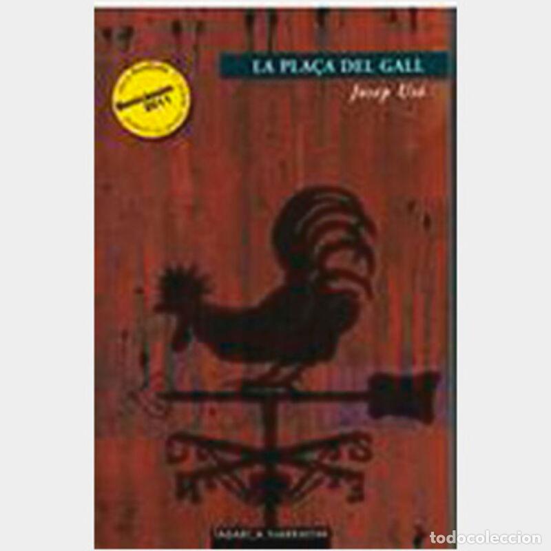 Libri: LA PLA&Ccedil;A DEL GALL - Uso Ma&ntilde;anos, Jose