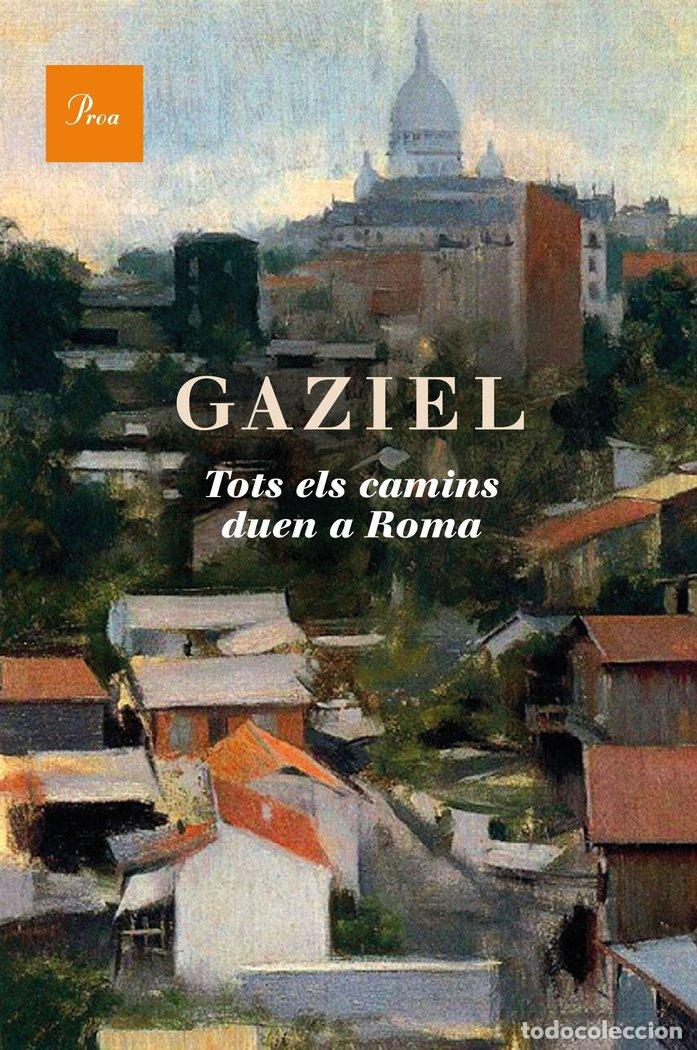 Libros: TOTS ELS CAMINS DUEN A ROMA - GAZIEL