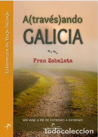 Libros: A(TRAV&Eacute;S)ANDO GALICIA - Zabaleta, Fran