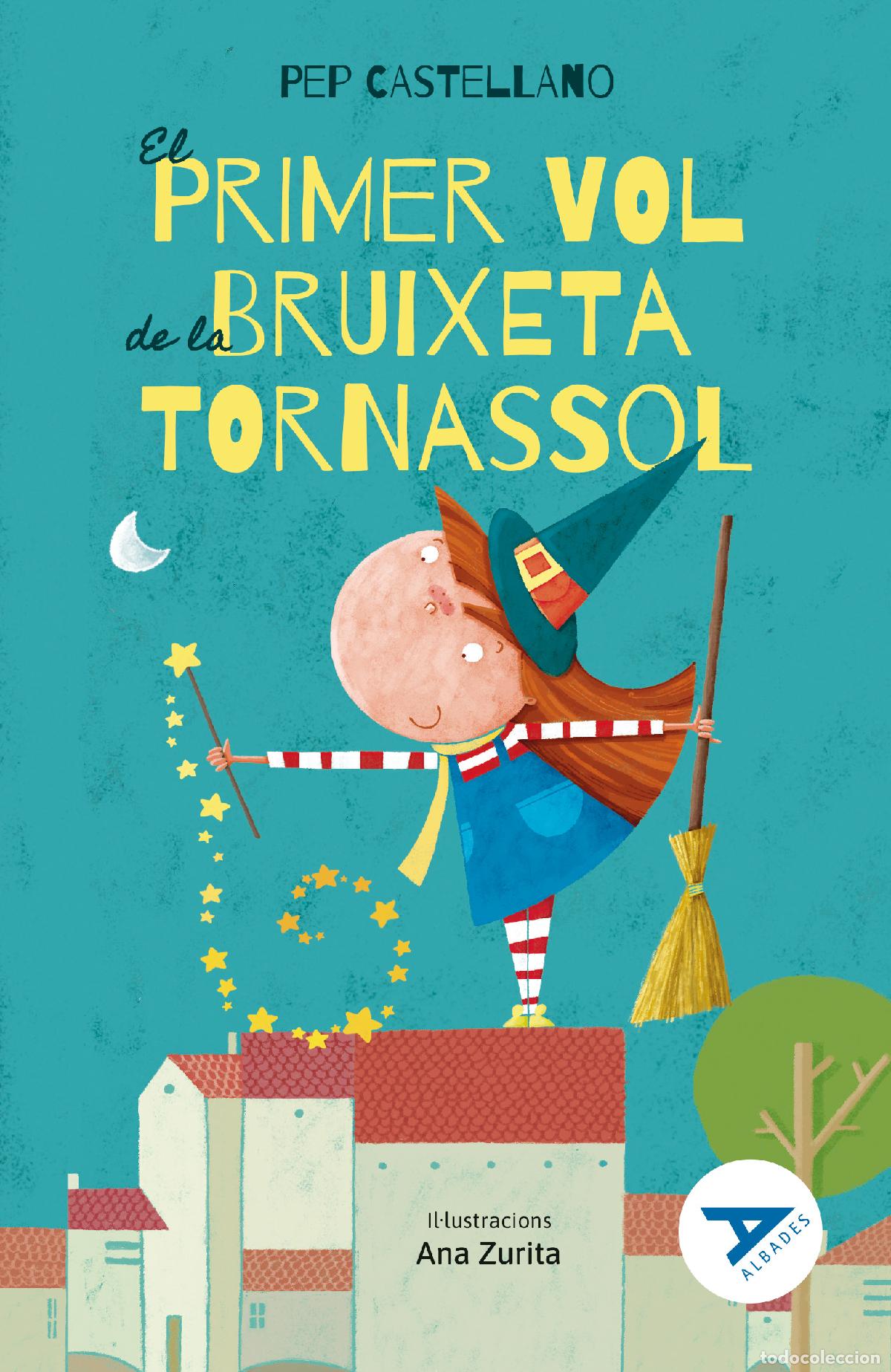 Libri: EL PRIMER VOL DE LA BRUIXETA TORNASSOL - Castellano, Pep
