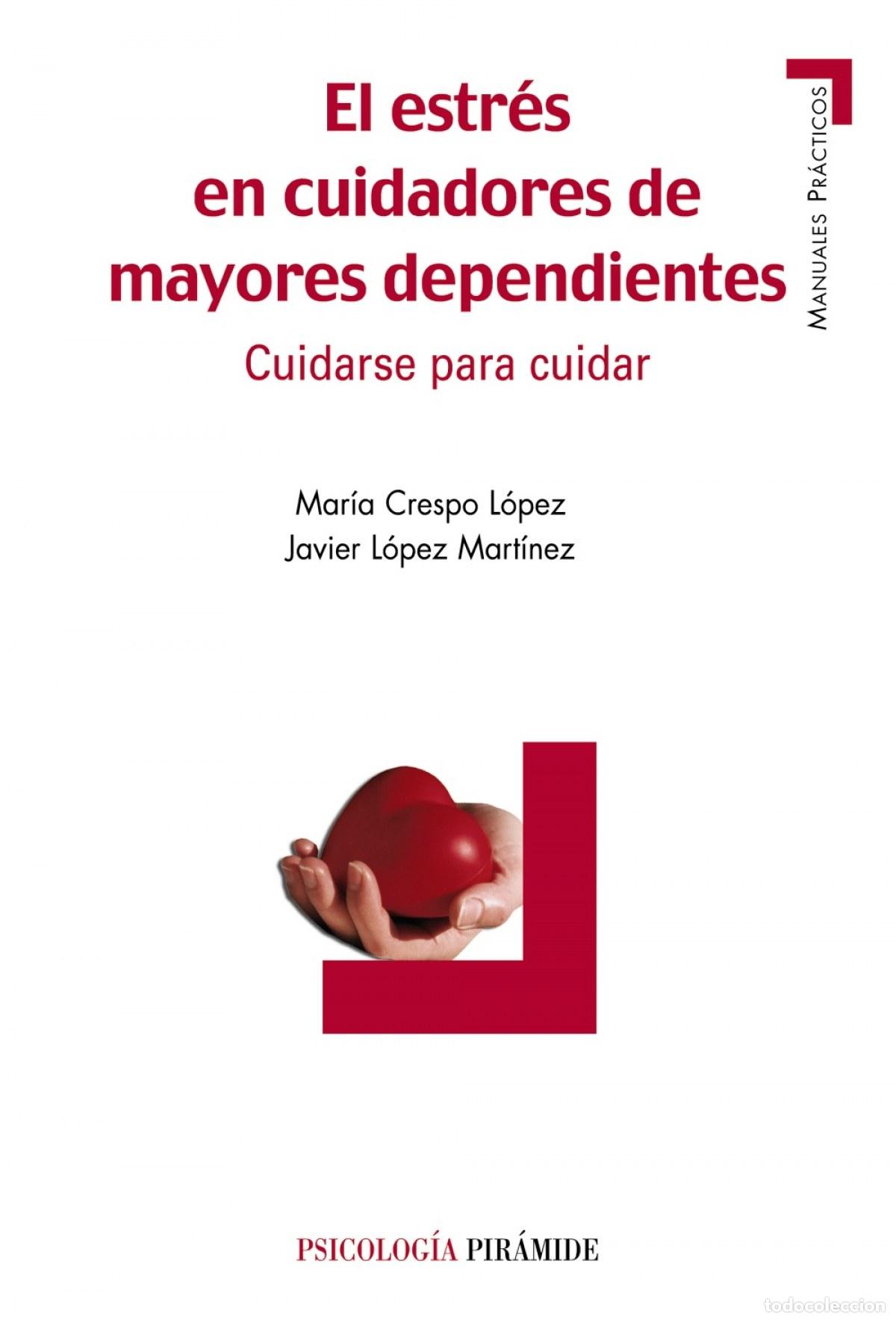Libri: EL ESTR&Eacute;S EN CUIDADORES DE MAYORES DEPENDIENTES - Crespo L&oacute;pez, Mar&iacute;a