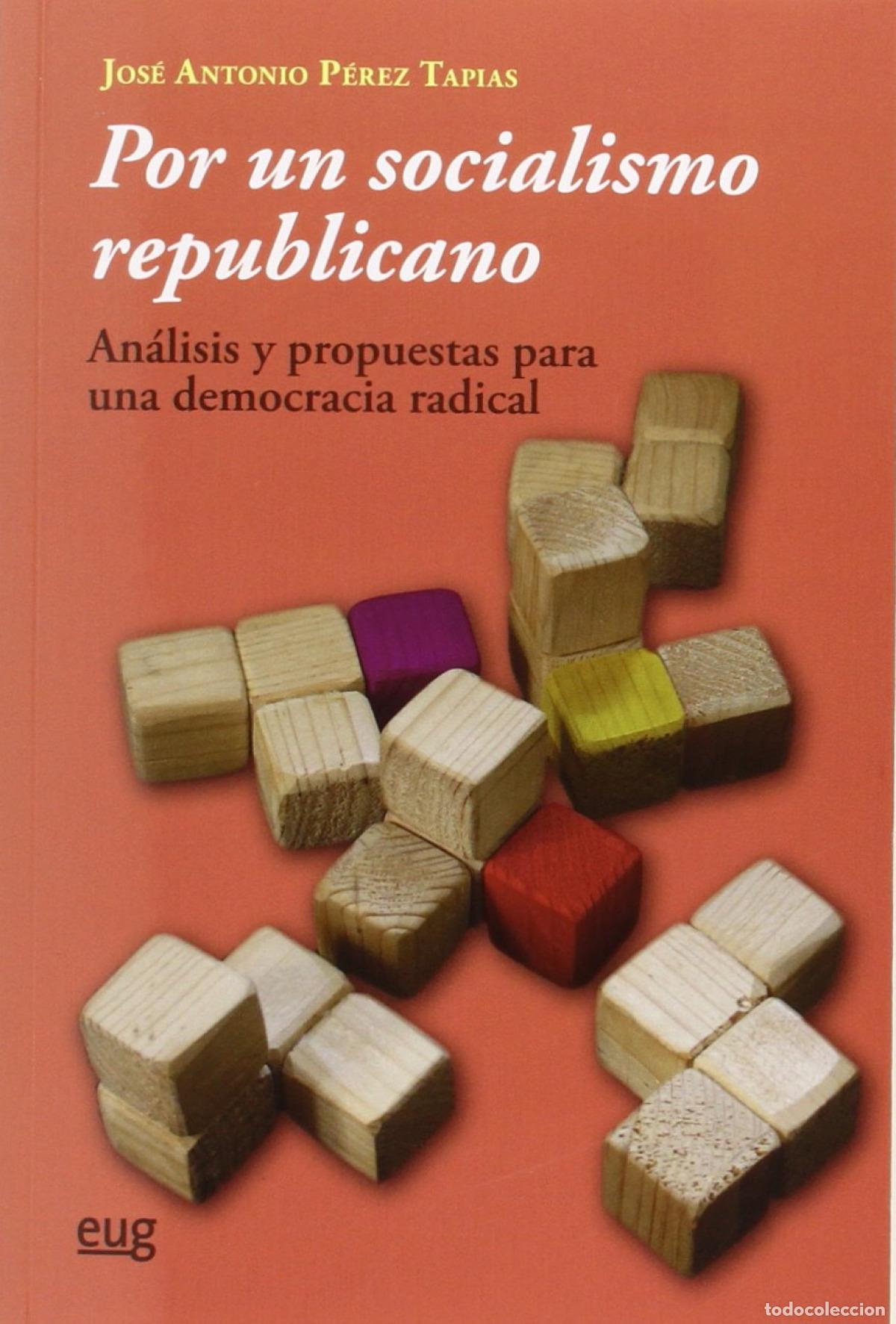 Libri: POR UN SOCIALISMO REPUBLICANO - P&eacute;rez Tapias, Jos&eacute; Antonio