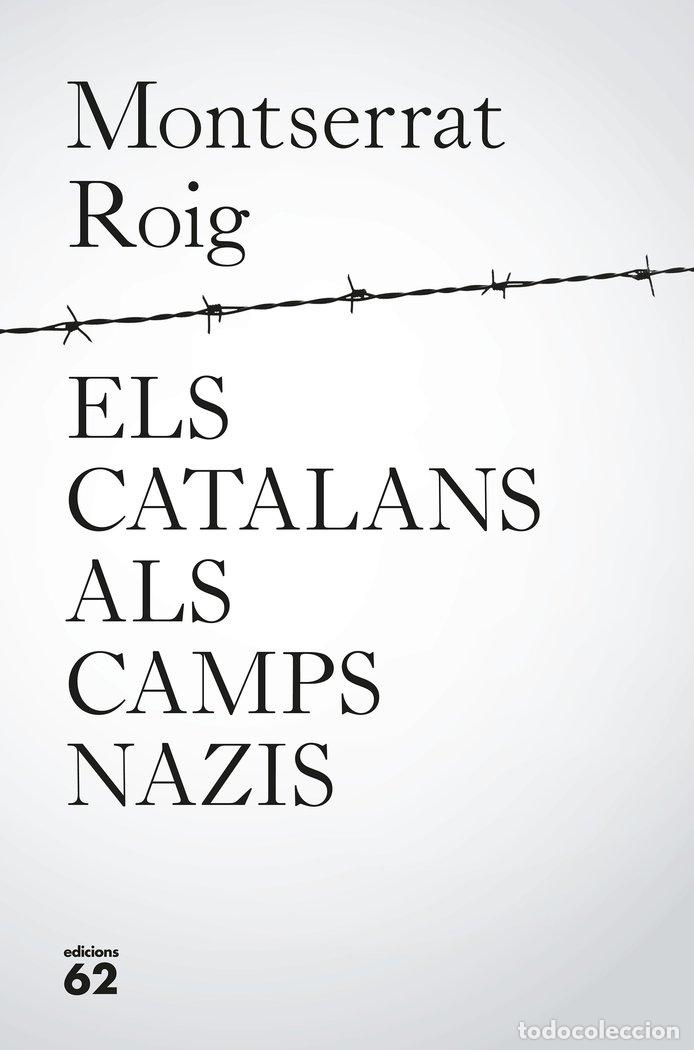 Livres: ELS CATALANS ALS CAMPS NAZIS - ROIG, MONTSERRAT