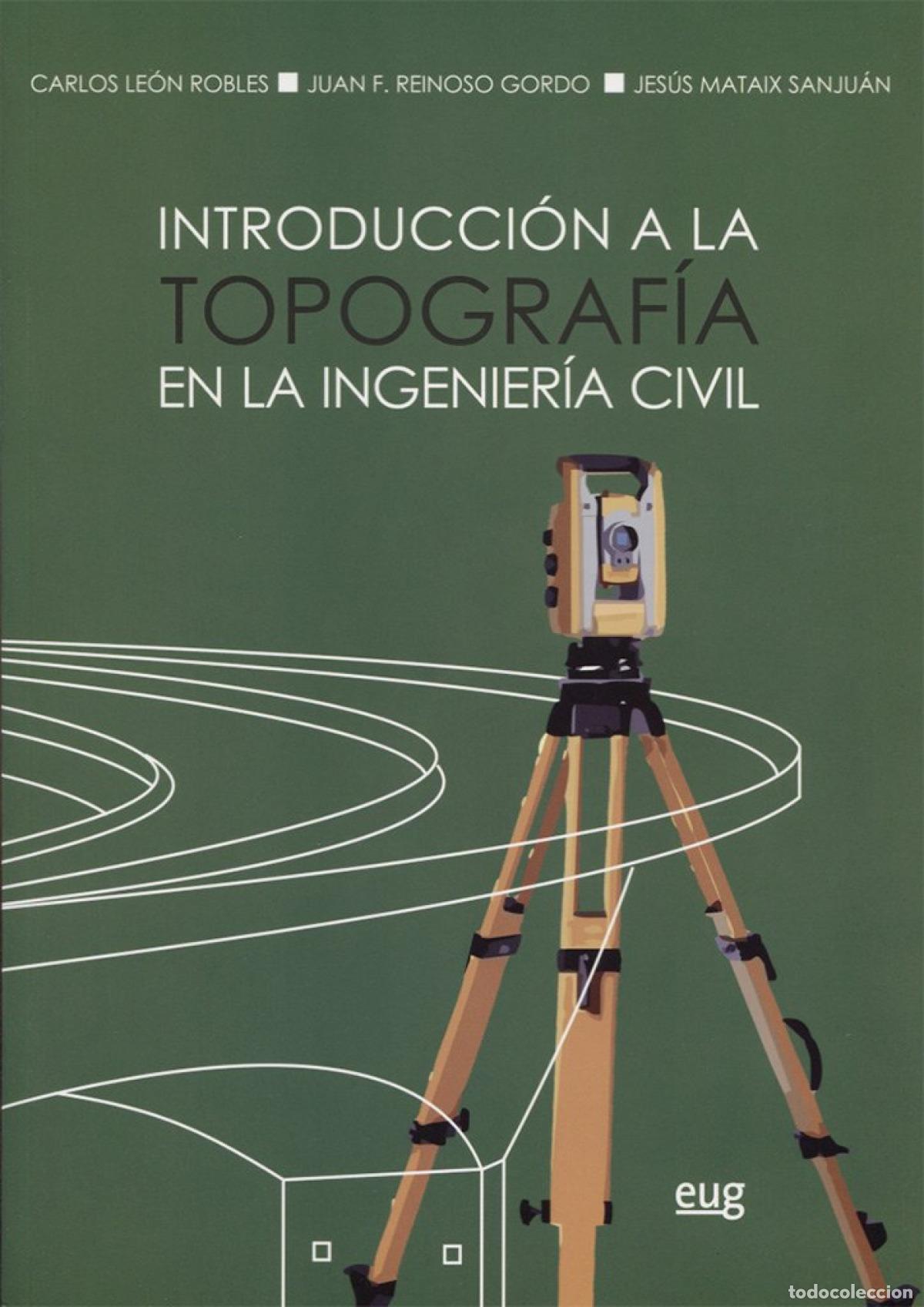 Libros: INTRODUCCI&Oacute;N A LA TOPOGRAF&Iacute;A EN LA INGENIER&Iacute;A CIVIL - Le&oacute;n, Carlos