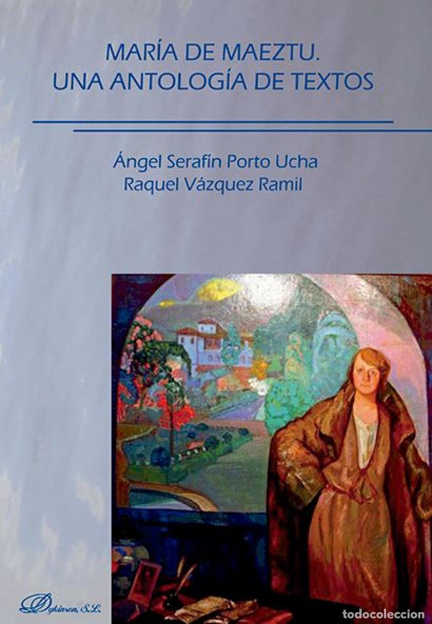 Livres: MAR&Iacute;A DE MAEZTU. UNA ANTOLOG&Iacute;A DE TEXTOS - Seraf&iacute;n Porto, &Aacute;ngel