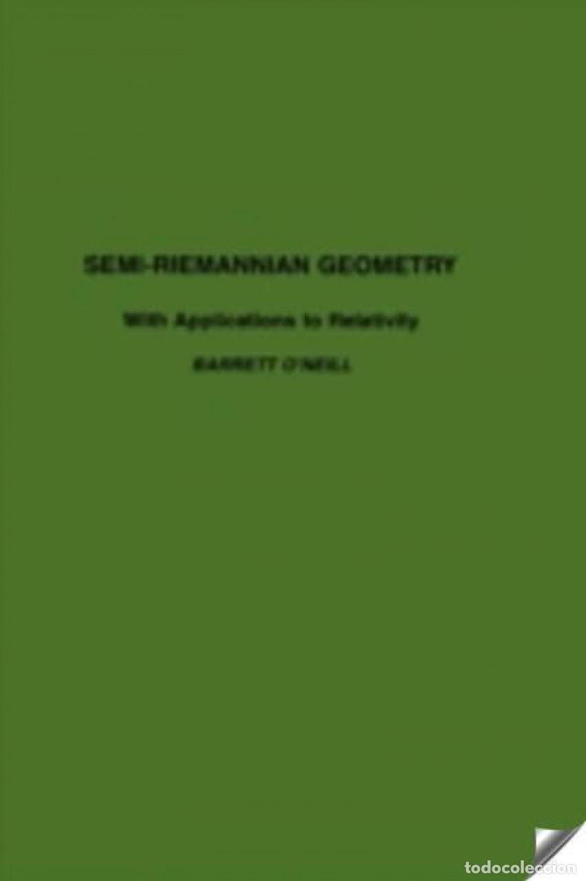 Livres: SEMI-RIEMANNIAN GEOMETRY WITH APPLICATIONS TO RELATIVITY, 103,103 - O&#39;NEILL, BARRETT