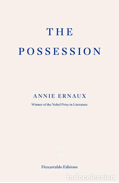 Livres: THE POSSESSION - ERNAUX, ANNIE