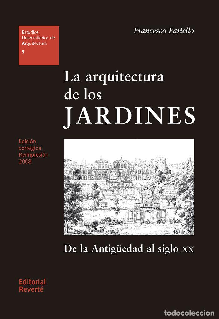 Libri: ARQUITECTURA DE LOS JARDINES,LA - FARIELLO, FRANCESCO