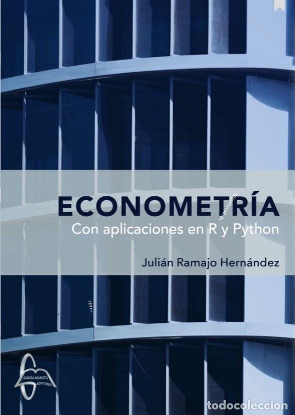 Libros: ECONOMETR&Iacute;A.-CON APLICACIONES EN R Y PYTHON - RAMAJO HERN&Aacute;NDEZ, JULI&Aacute;N - Foto 1