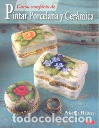 B&uuml;cher: CURSO COMPLETO PINTAR PORCELANA Y CERAMICA - HAUSER, PRISCILLA