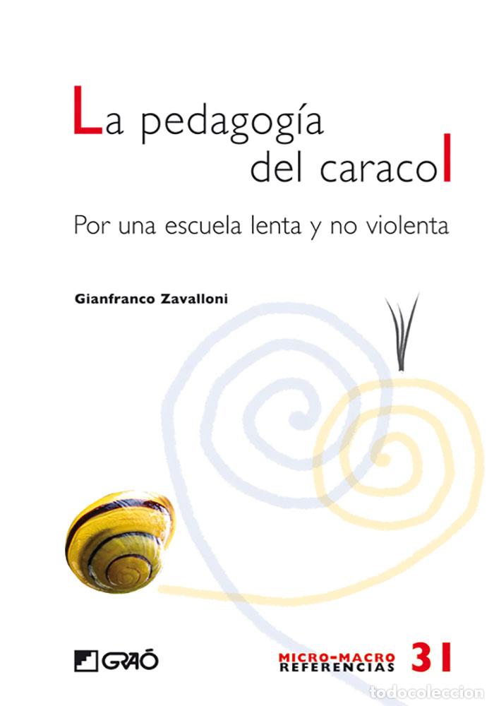 Livres: PEDAGOGIA DEL CARACOL:POR UNA ESCUELA LENTA NO VIOLENTA - Zavalloni, Gianfranco