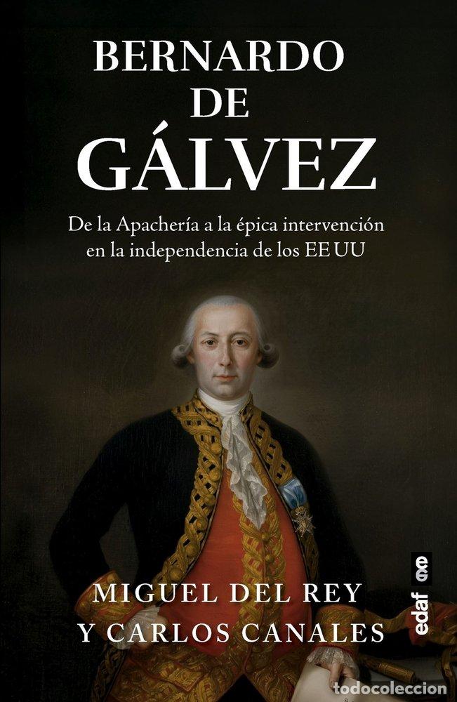 Libri: BERNARDO DE GALVEZ - CANALES TORRES, CARLOS