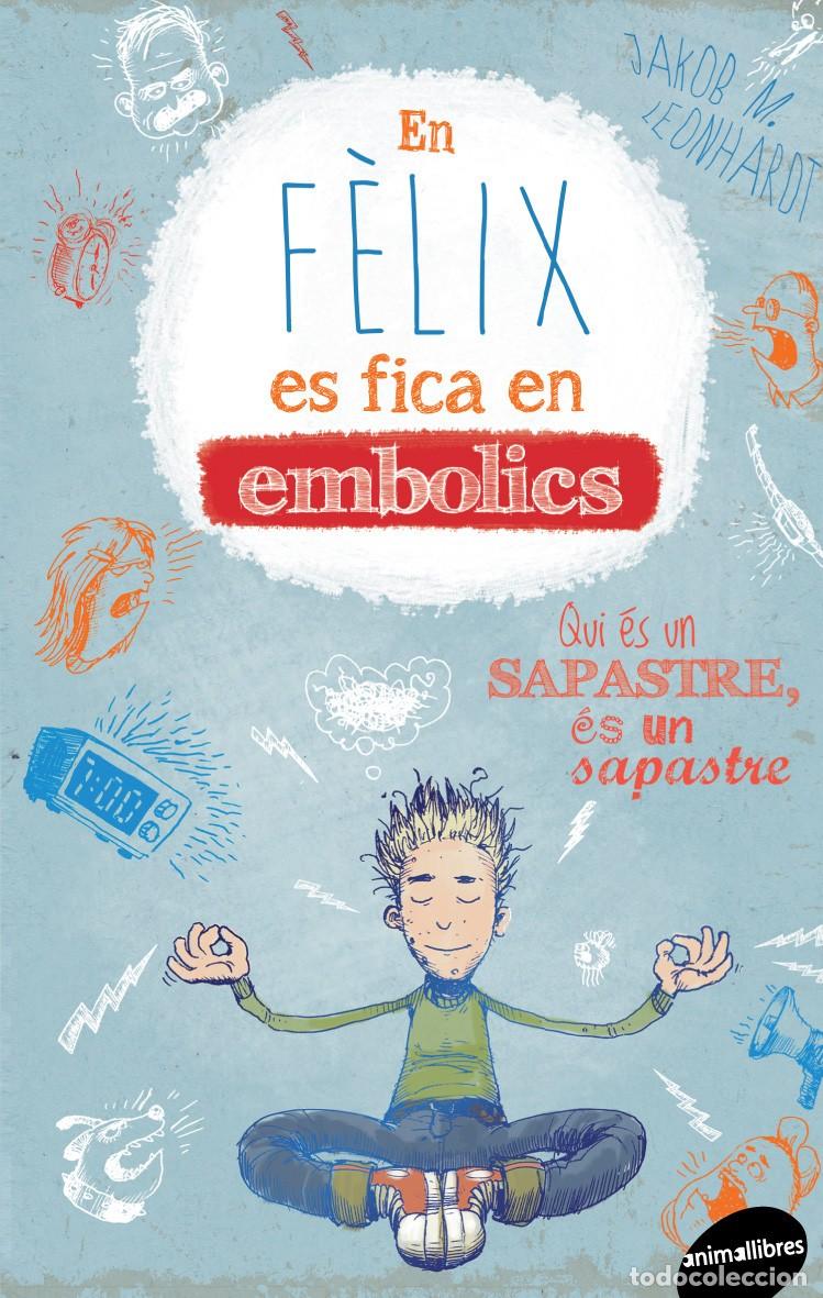 Libros: EN F&Eacute;LIX ES FICA EN EMBOLICS - Leonhardt, Jakob Musashi