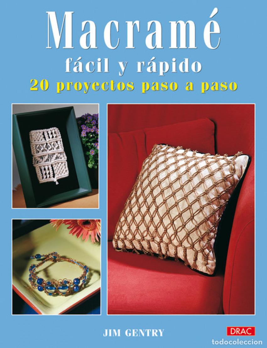 Libros: MACRAME FACIL Y RAPIDO. 20 PROYECTOS PASO A PASO - GENTRY, JIM