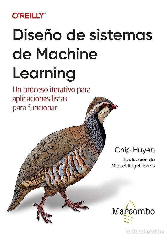 Libros: DISE&Ntilde;O DE SISTEMAS DE MACHINE LEARNING - HUYEN, CHIP