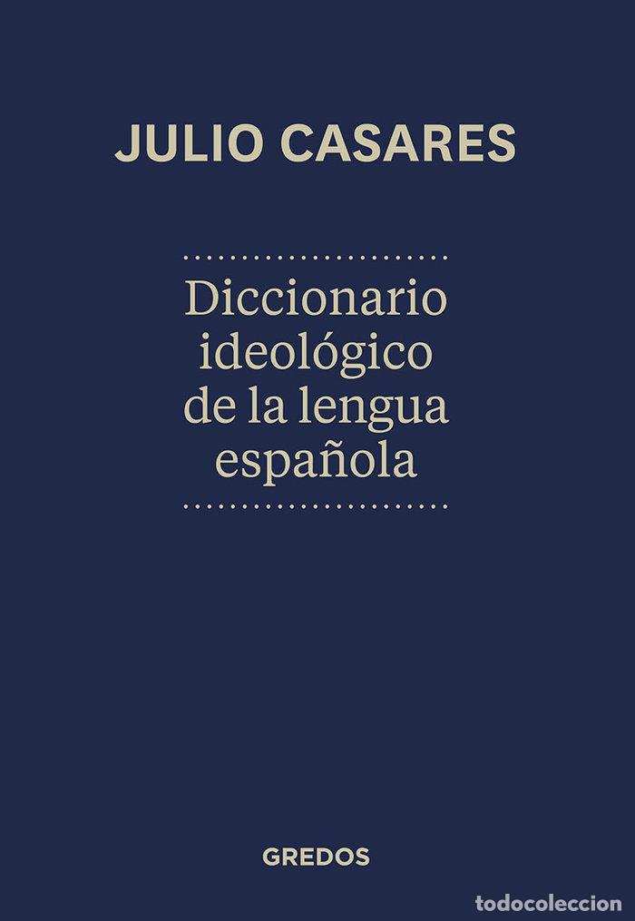 Livres: DICCIONARIO IDEOL&Oacute;GICO DE LA LENGUA ESPA&Ntilde;OLA - Casares S&aacute;nchez, Julio