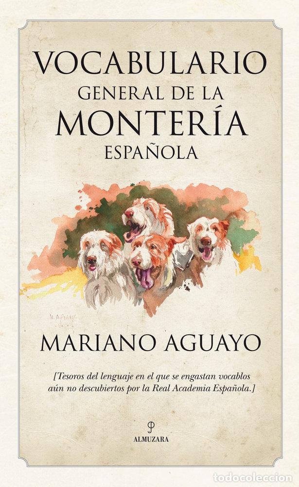Livres: VOCABULARIO GENERAL DE LA MONTERIA ESPA&Ntilde;OLA - AGUAYO, MARIANO
