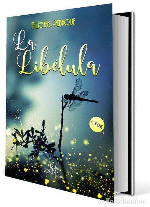 Libri: LA LIBELULA - REBAQUE, FELICITAS