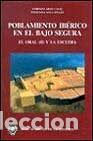 books: POBLAMIENTO IBERICO EN EL BAJO SEGURA. - ABAD CASAL, LORENZO