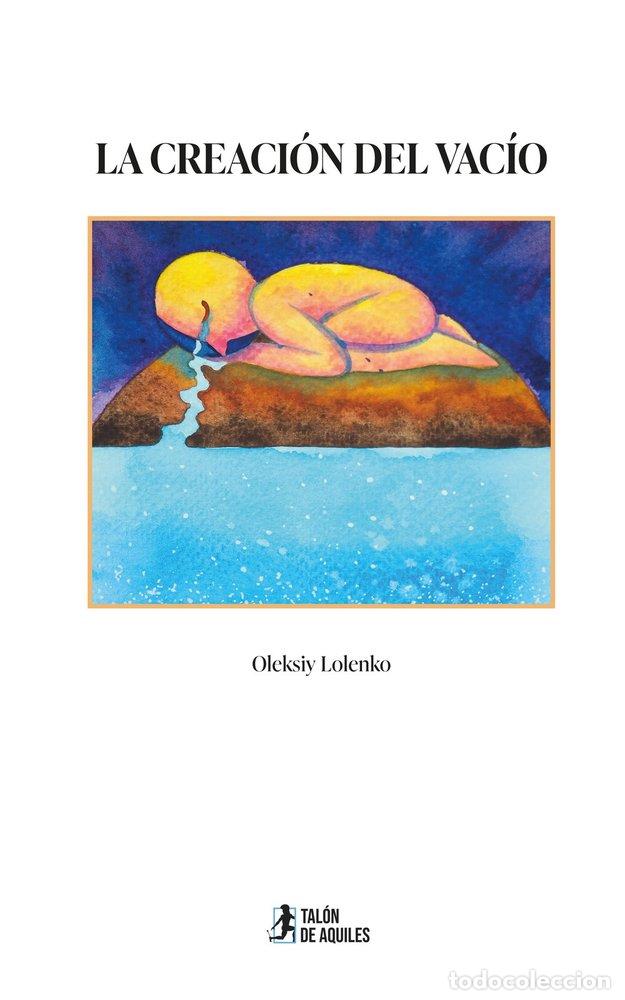 Libri: LA CREACION DEL VACIO - LOLENKO, OLEKSIY