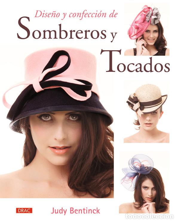 Libros: DISE&Ntilde;O Y CONFECCION DE SOMBREROS Y TOCADOS - BENTINCK, JUDY