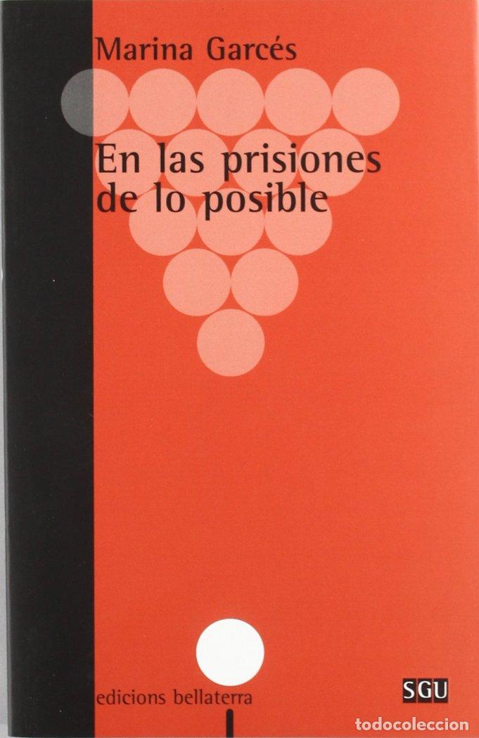 Libros: EN LAS PRISIONES DE LO POSIBLE - GARCES, MARINA