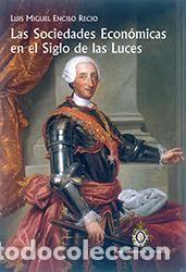 Livres: SOCIEDADES ECONOMICAS EN EL SIGLO DE LAS LUCES.,LAS - ENCISO RECIO, LUIS MIGUEL