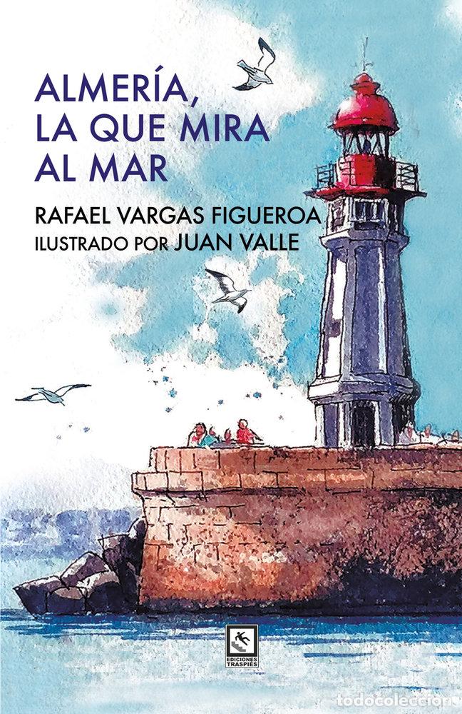 Livros: ALMERIA LA QUE MIRA AL MAR - VARGAS FIGUEROA, RAFAEL